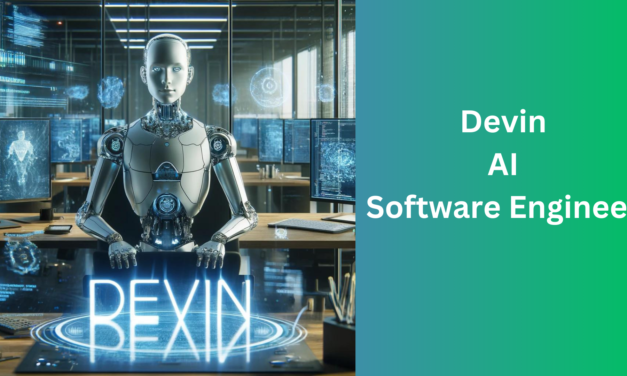 Revolutionizing Software Development: Introducing Devin, the World’s First AI Software Engineer